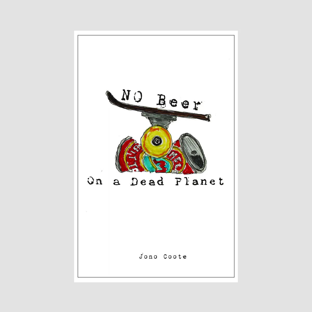 No Beer On A Dead Planet By Jono Coote